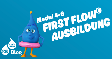 Flowie mit Text „Modul 4-6 First Flow Ausbildung“ – Schulung von Kursleitenden für Babyschwimmen und Kinderschwimmen.